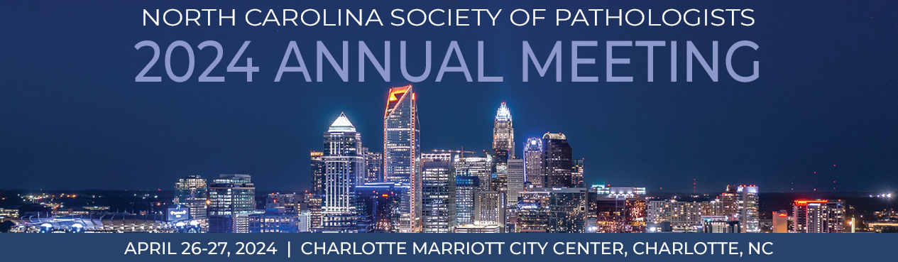 2024 NC Society of Pathologists Annual Meeting - Charlotte, NC