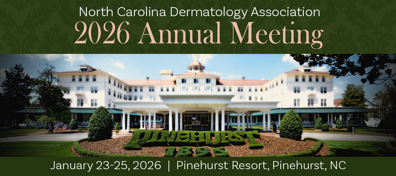 2026 NC Dermatology Association Annual Meeting, January 23-25, 2026, Pinehurst Resort