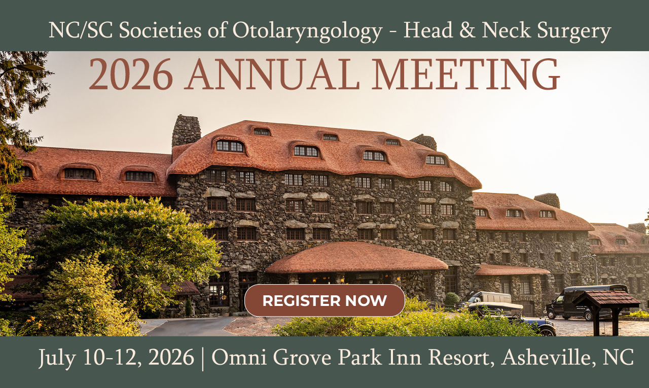 Register now for the 2026 NC/SC Societies of Otolaryngology Annual Meeting